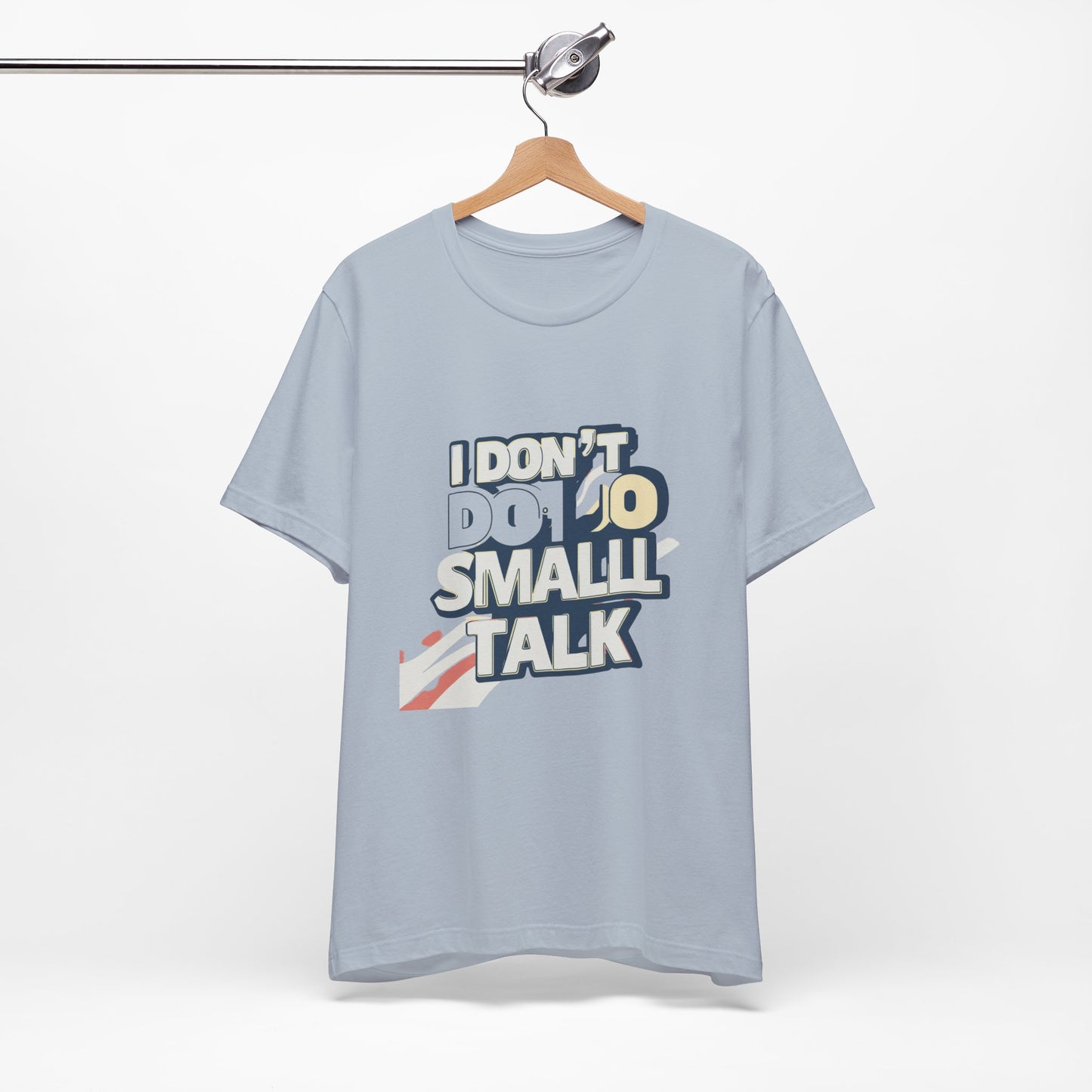 Unisex Short Sleeve Tee - "I Don't Do Small Talk" - Casual Wear, Gift for Introverts, Social Events, Relaxed Vibe, Birthday Present
