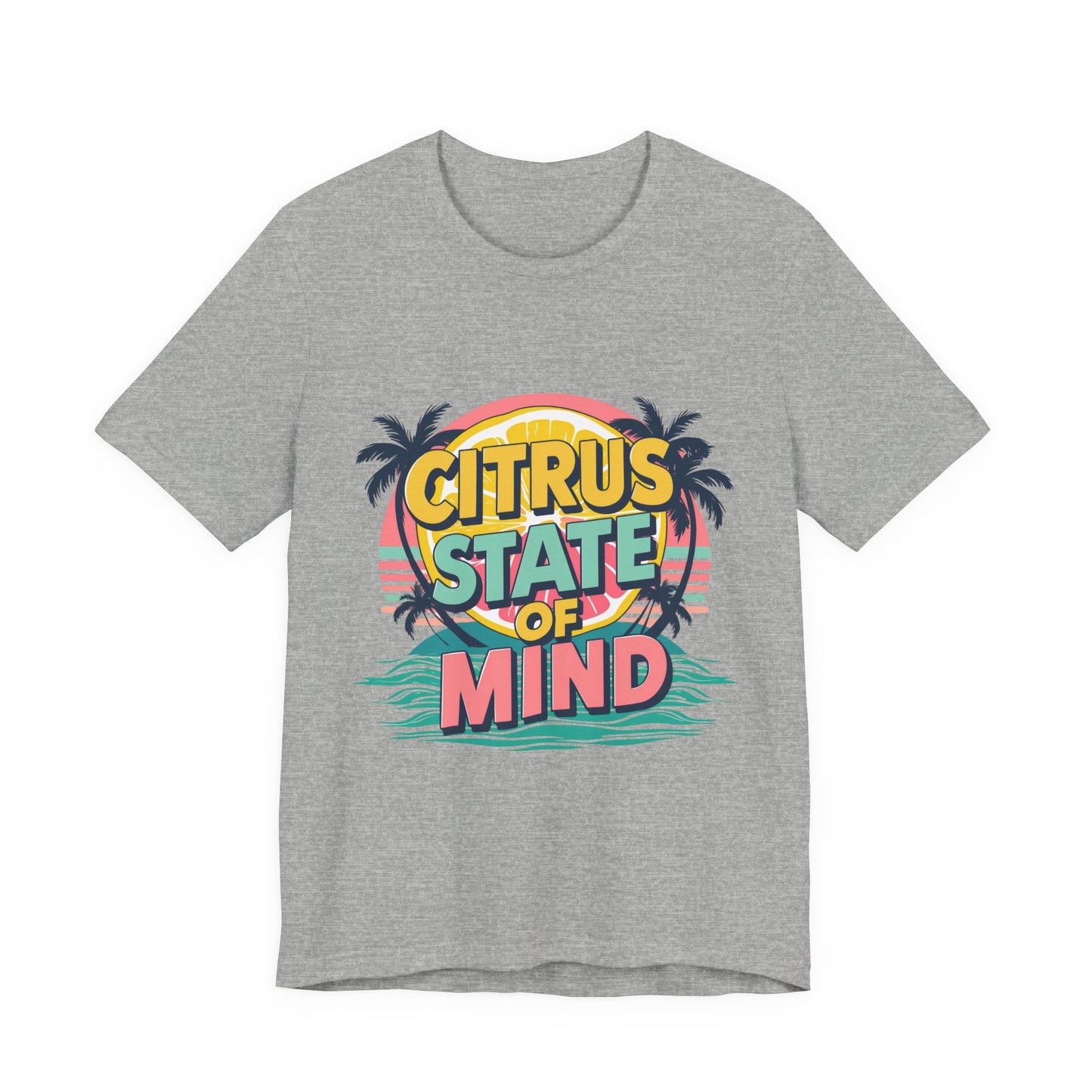 Unisex Jersey Short Sleeve Tee - Citrus State of Mind - Tropical Vibes, Beachwear, Summer Fun, Casual Fashion, Gift for Sunshine Lovers
