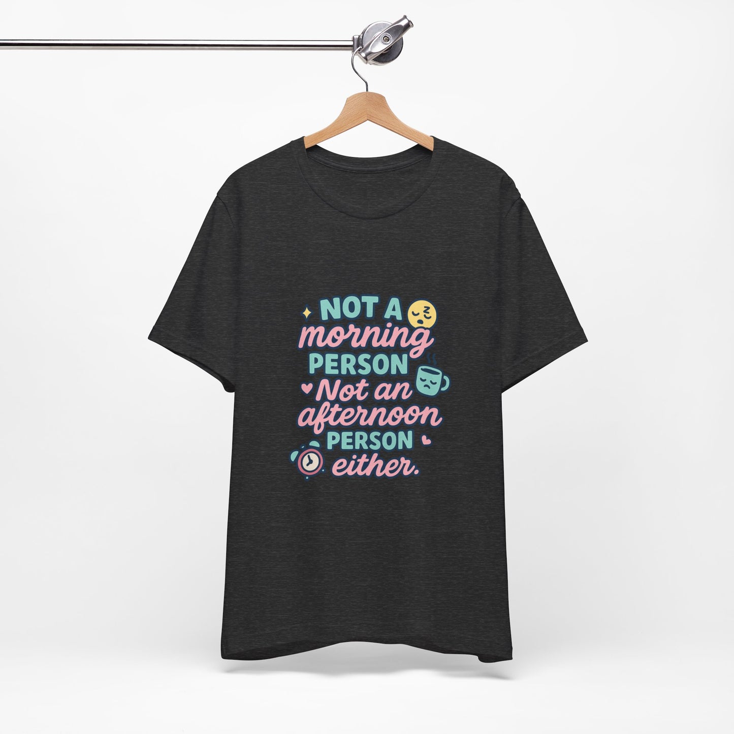 Not a Morning Person T-Shirt | Funny Graphic Tee, Gift for Night Owls, Casual Loungewear, Unique T-Shirt for Lazy Days, Humor Apparel