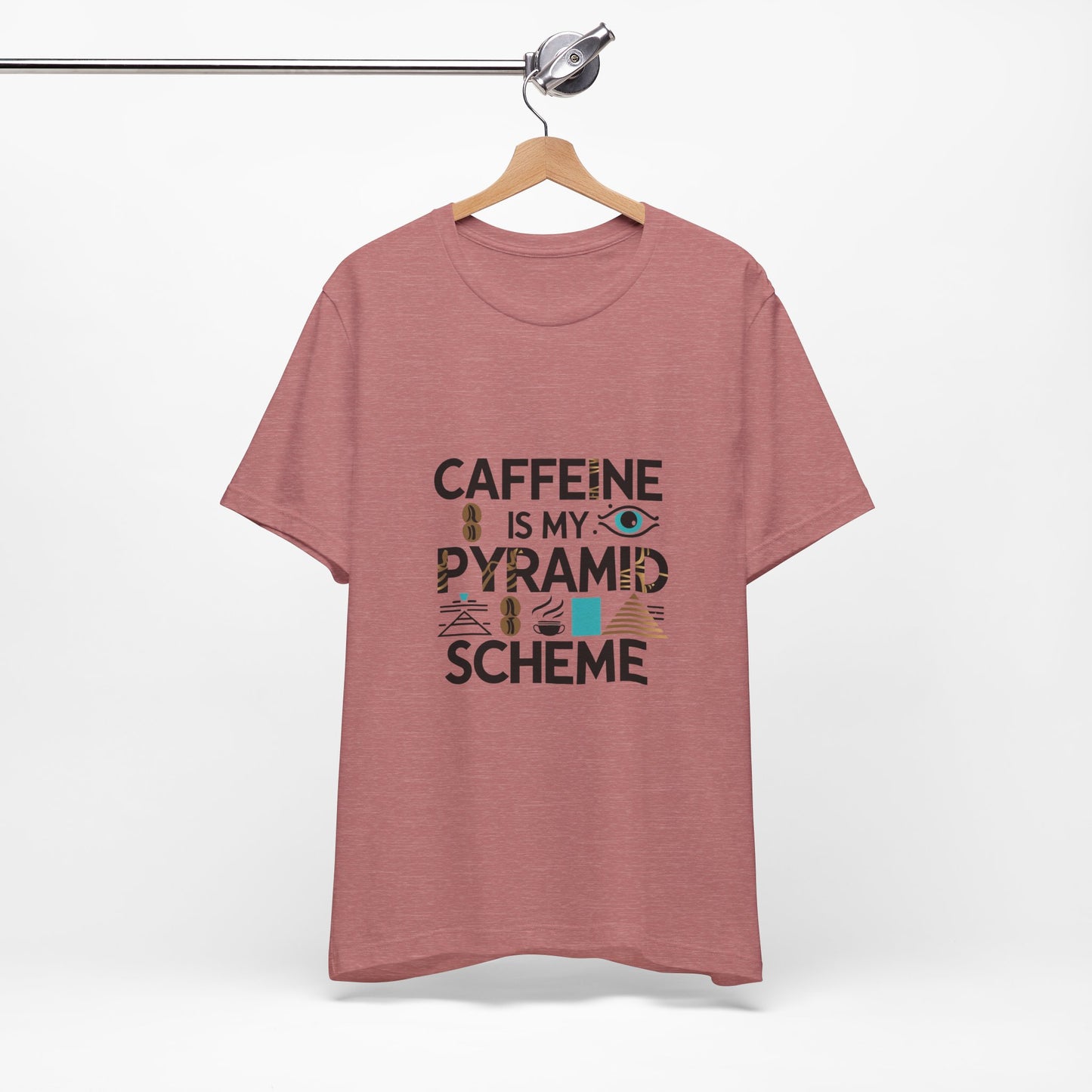 Caffeine Is My Pyramid Scheme Unisex Tee, Funny Coffee Lover T-Shirt, Gift for Baristas, Quirky Casual Wear, Perfect for Birthdays, Holidays