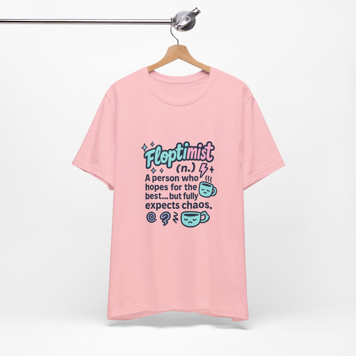 Floptimist Tee - Embrace Chaos with Humor | Perfect for Gifts, Relaxed Outings, Self-Care Days, Birthdays, Casual Wear