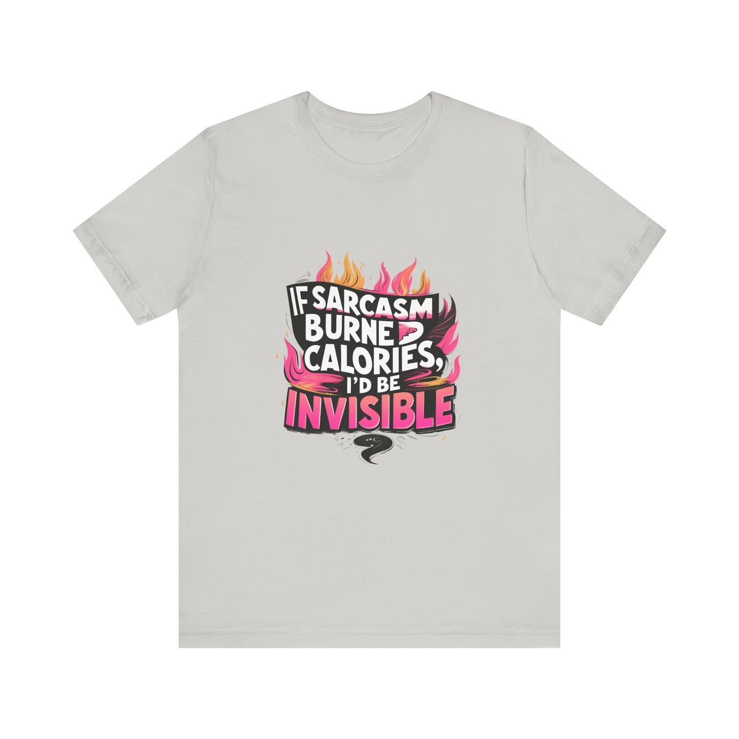 Sarcastic Humor Tee, Perfect for Gifts, Casual Wear, Birthdays, Sarcasm Lovers, Funny T-Shirt