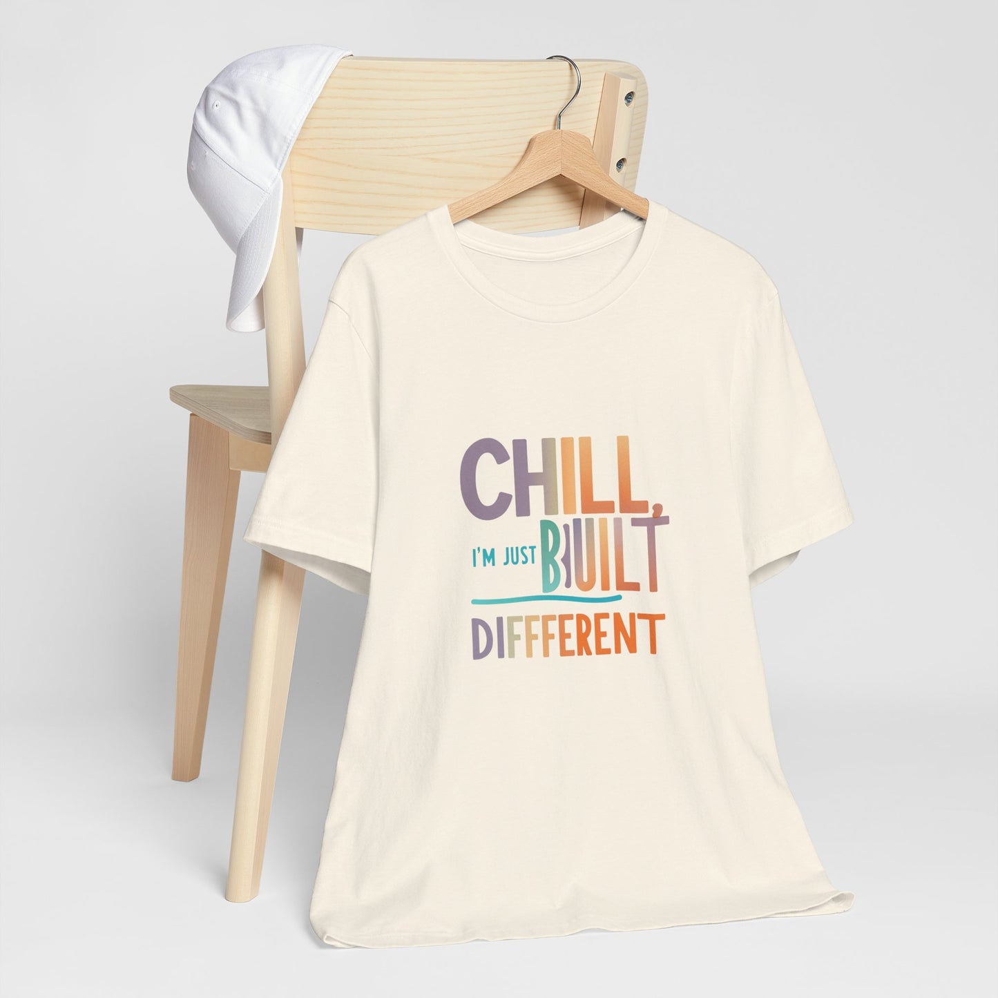 Chill Built Different Tee, Casual Unisex T-Shirt, Trendy Shirt for Everyday Wear, Gift for Friends, Inspirational Apparel