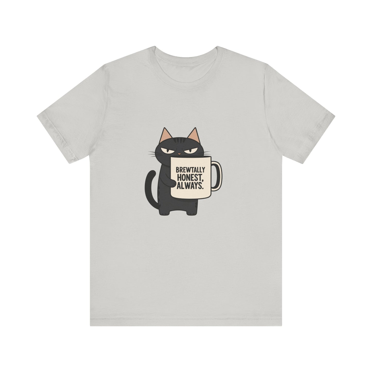 Brutally Honest Cat Tee, Funny Cat Shirt, Unisex Tee, Gift for Cat Lovers, Cute Cat Apparel, Everyday Casual Wear