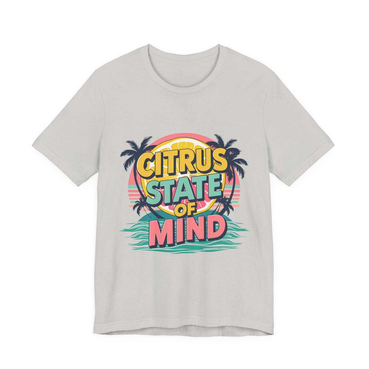 Unisex Jersey Short Sleeve Tee - Citrus State of Mind - Tropical Vibes, Beachwear, Summer Fun, Casual Fashion, Gift for Sunshine Lovers