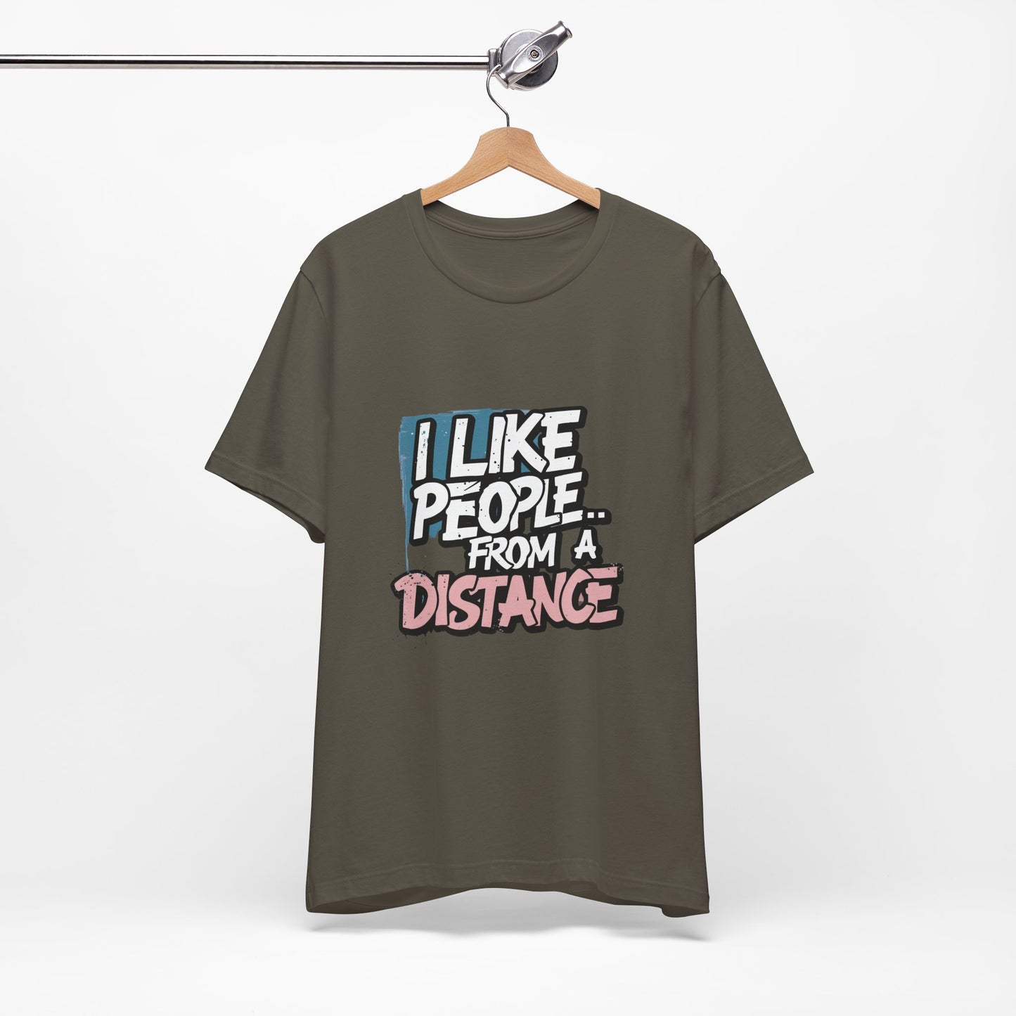 Humorous Social Distancing Tee, Funny Quote T-Shirt, Casual Wear, Gift for Introverts, Quarantine Apparel, Everyday Humor Shirt
