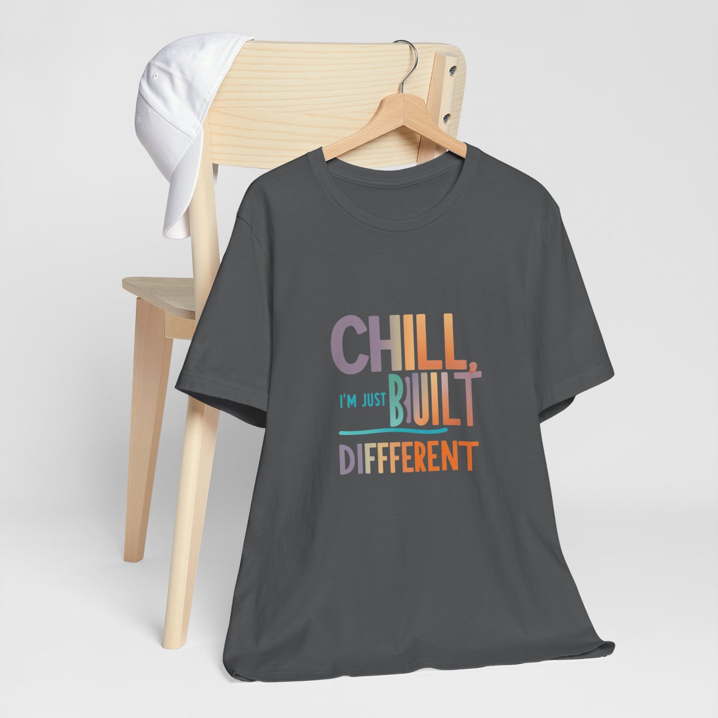 Chill Built Different Tee, Casual Unisex T-Shirt, Trendy Shirt for Everyday Wear, Gift for Friends, Inspirational Apparel