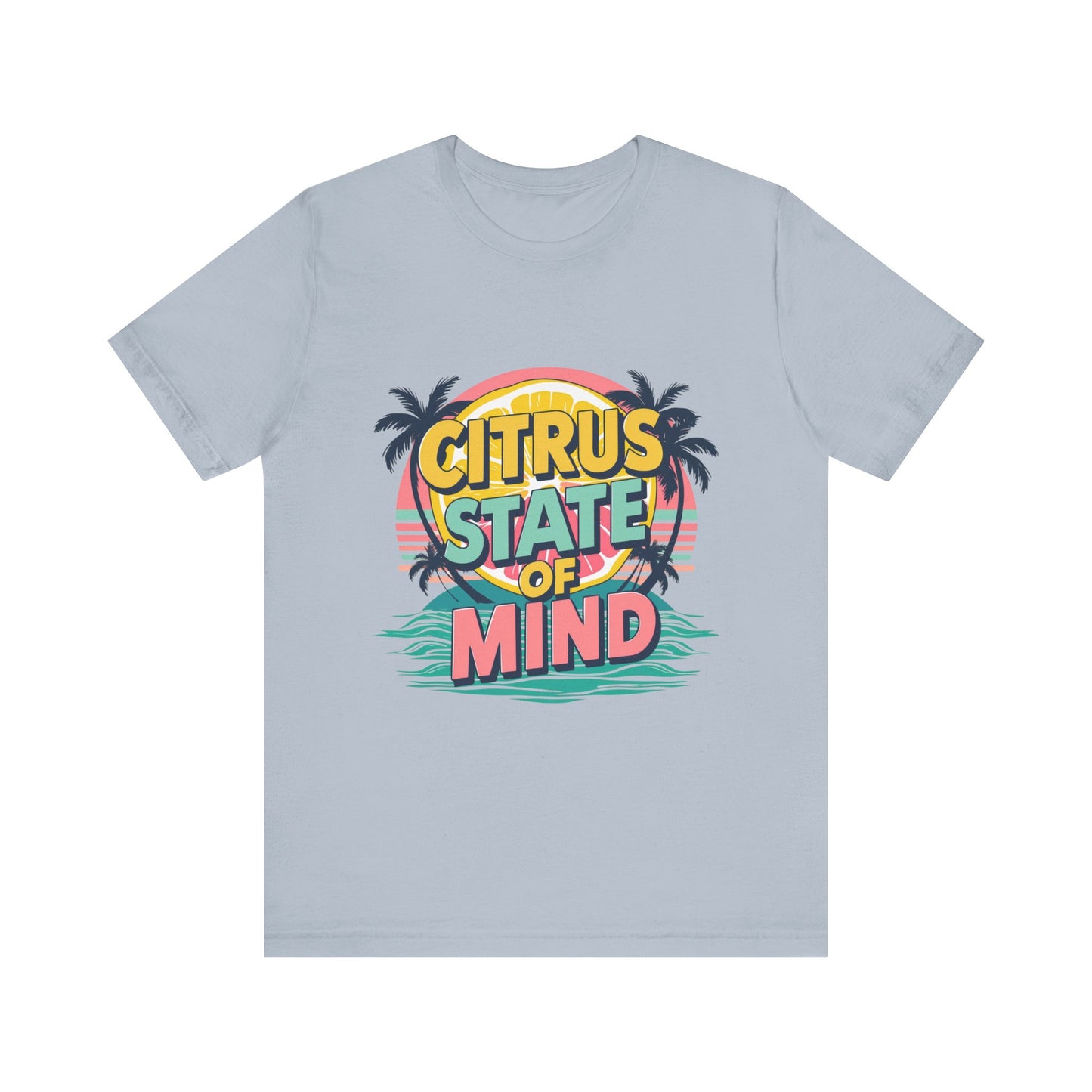 Unisex Jersey Short Sleeve Tee - Citrus State of Mind - Tropical Vibes, Beachwear, Summer Fun, Casual Fashion, Gift for Sunshine Lovers
