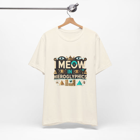 Egyptian Cat Humor Tee - I Meow in Hieroglyphics, Funny Apparel for Cat Lovers, Gift for Pet Owners, Cute Shirt, Animal T-Shirt