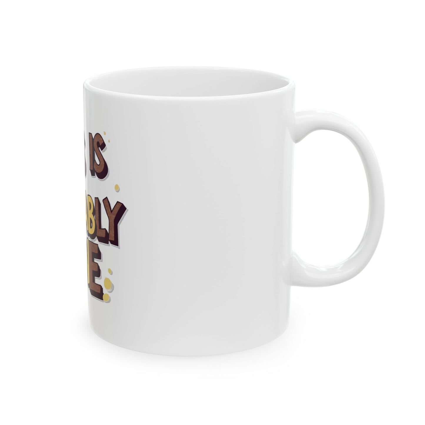 Funny Wine Mug - This is Probably Wine, Gift for Wine Lovers, Coffee Mug for Home Office, Hilarious Wine Gift, Birthday Present