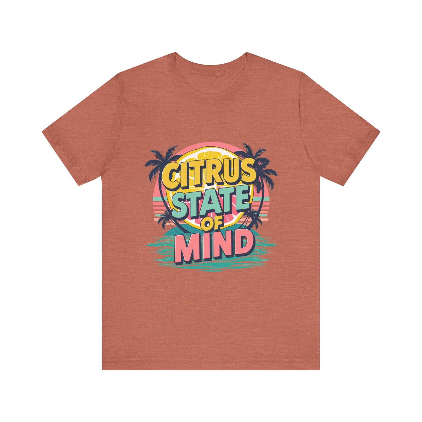 Unisex Jersey Short Sleeve Tee - Citrus State of Mind - Tropical Vibes, Beachwear, Summer Fun, Casual Fashion, Gift for Sunshine Lovers