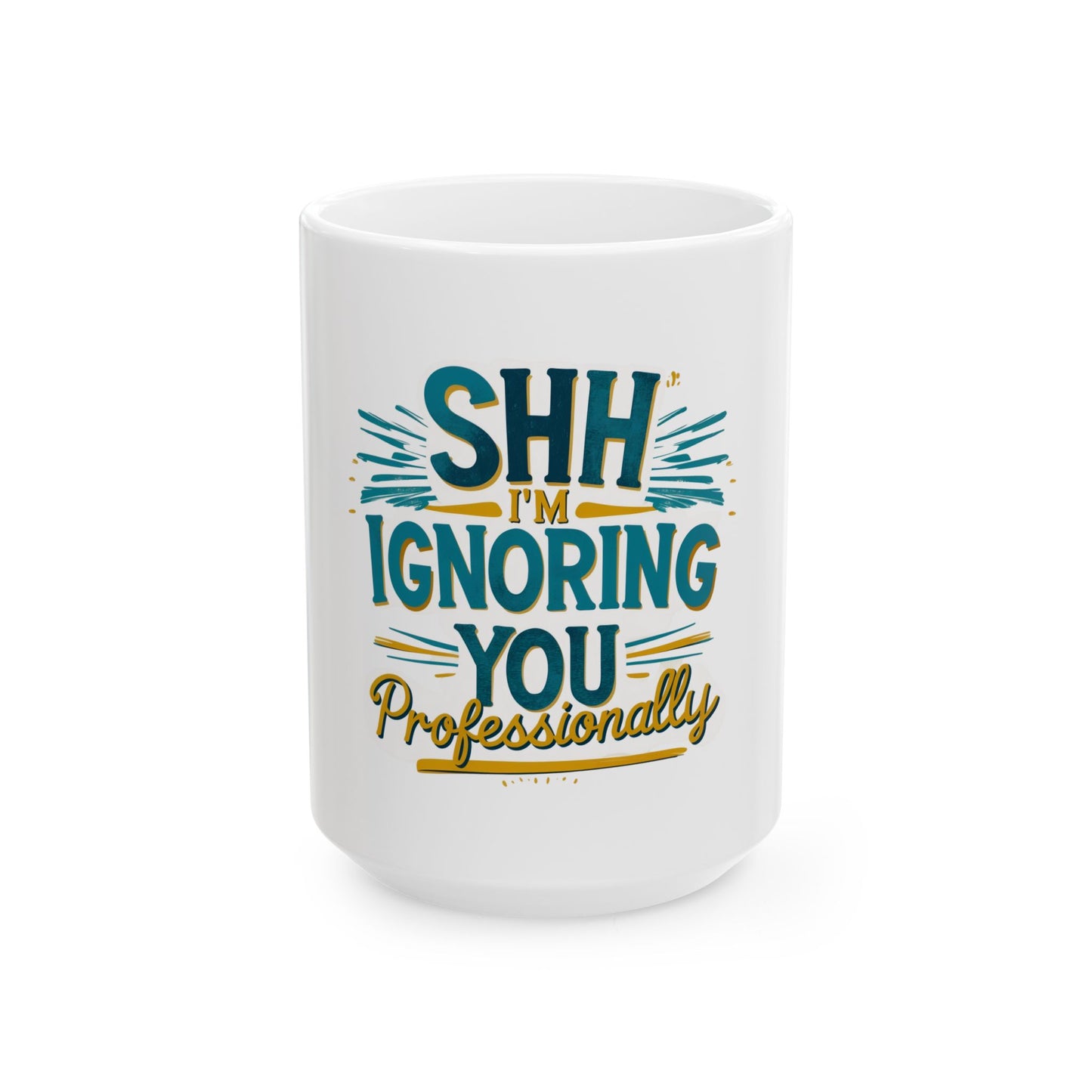 Professional Ignorer Ceramic Mug - Funny Coffee Cup, Gift for Coworkers, Office Humor, Tea Lover, 11oz, 15oz Options