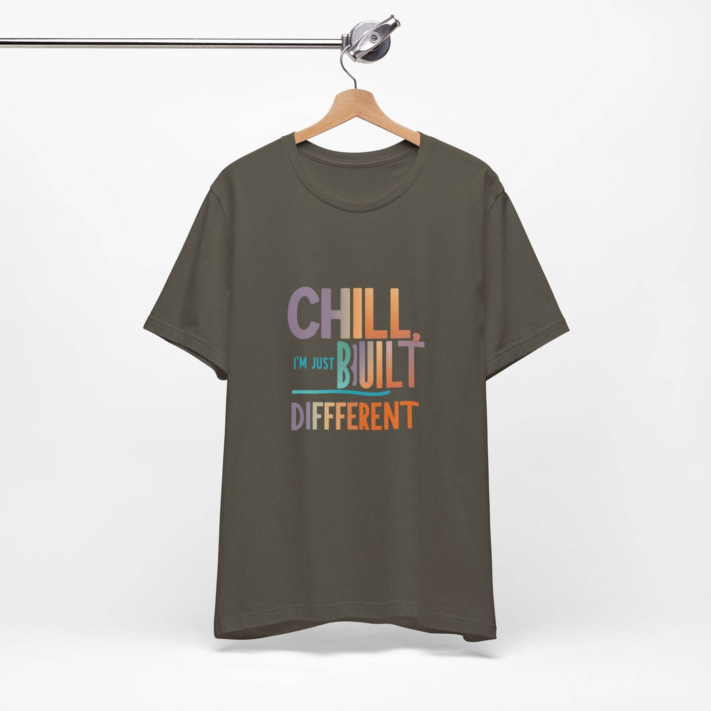 Chill Built Different Tee, Casual Unisex T-Shirt, Trendy Shirt for Everyday Wear, Gift for Friends, Inspirational Apparel
