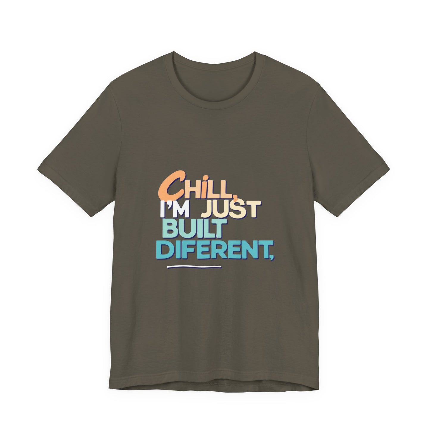 Chill I'm Just Built Different Unisex Jersey Tee, Casual Graphic Tee, Unique T-Shirt, Statement Shirt, Gift for Him/Her