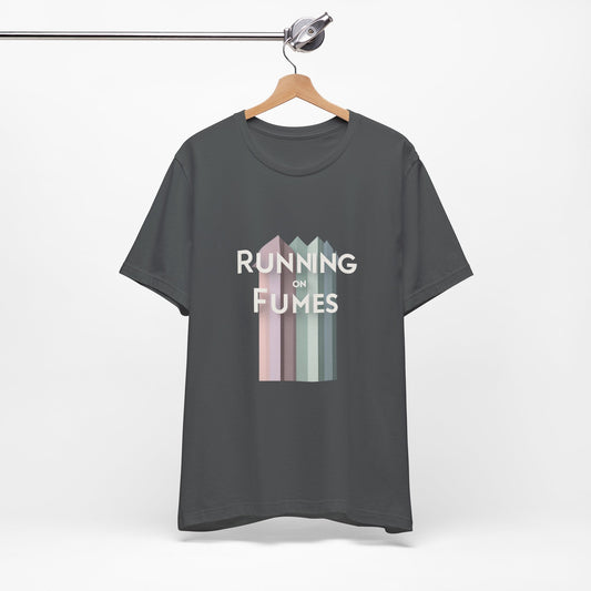 Running on Fumes Tee - Unisex Jersey Short Sleeve T-Shirt, Casual Wear, Gift for Friends, Motivational Quote Tee, Everyday Comfort