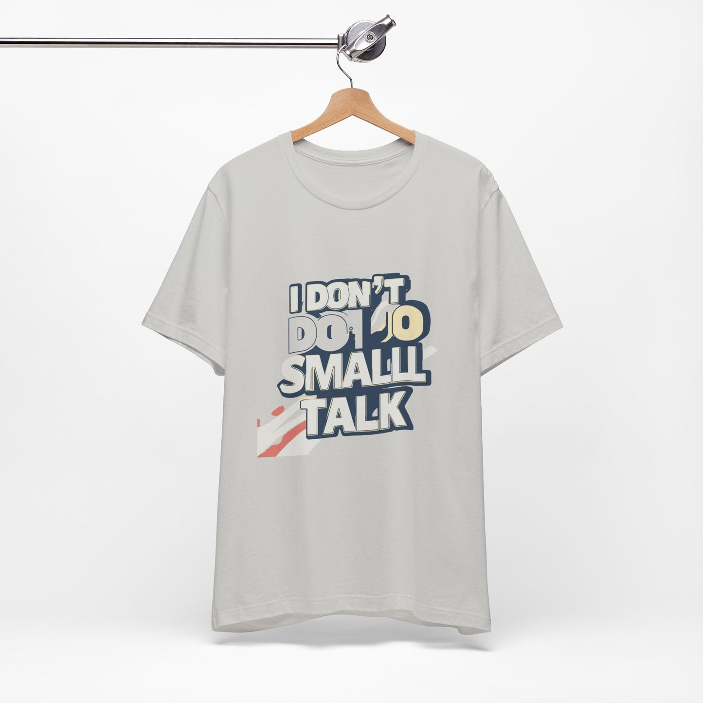 Unisex Short Sleeve Tee - "I Don't Do Small Talk" - Casual Wear, Gift for Introverts, Social Events, Relaxed Vibe, Birthday Present