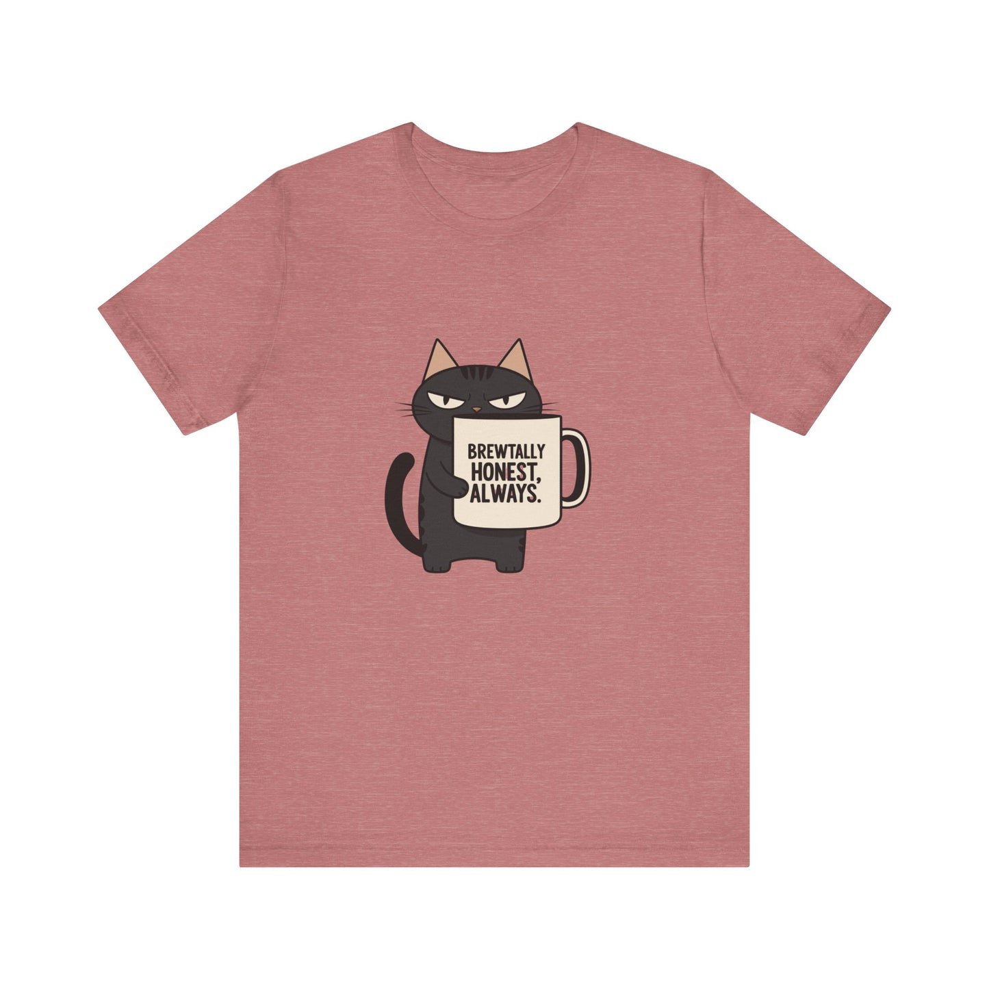 Brutally Honest Cat Tee, Funny Cat Shirt, Unisex Tee, Gift for Cat Lovers, Cute Cat Apparel, Everyday Casual Wear