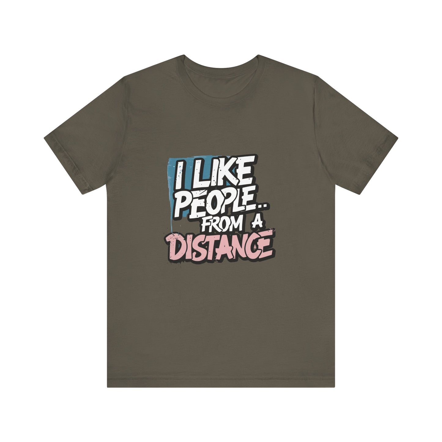 Humorous Social Distancing Tee, Funny Quote T-Shirt, Casual Wear, Gift for Introverts, Quarantine Apparel, Everyday Humor Shirt