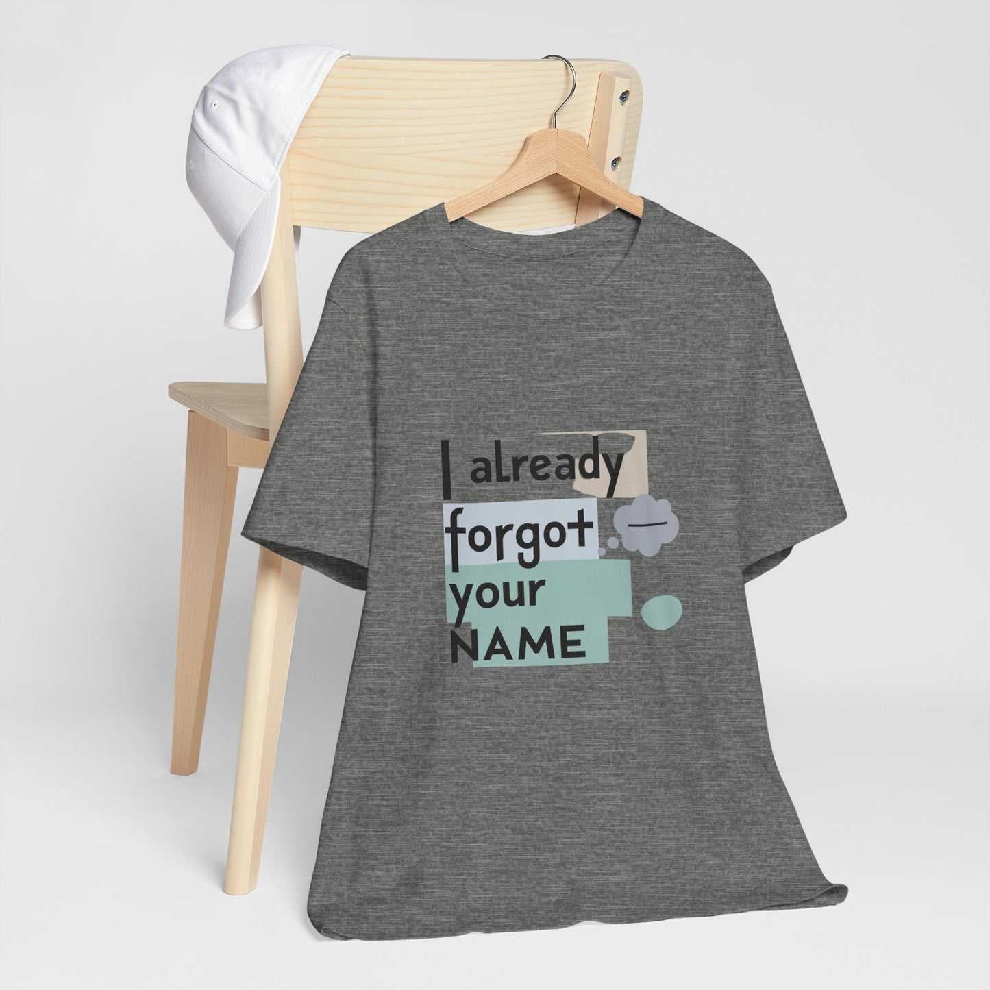 Funny Personalized Tee - "I Already Forgot Your NAME" - Great for Gifts, Anniversaries, Birthdays, Casual Wear, and Summer Outings