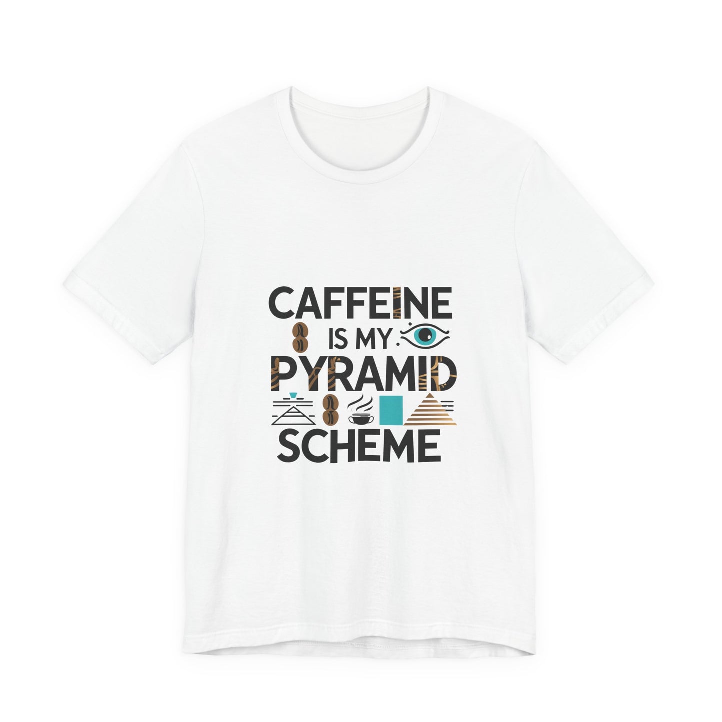 Caffeine Is My Pyramid Scheme Unisex Tee, Funny Coffee Lover T-Shirt, Gift for Baristas, Quirky Casual Wear, Perfect for Birthdays, Holidays