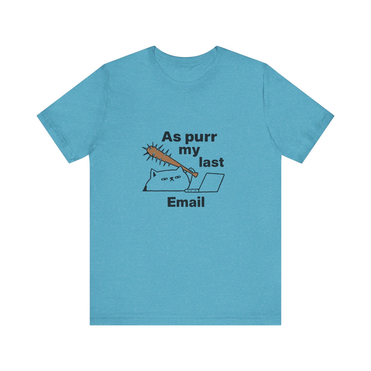 Funny Cat Tee, As Purr My Last Email Shirt, Cute Cat Lover Gift, Unisex T-Shirt for Pet Owners, Office Humor Apparel