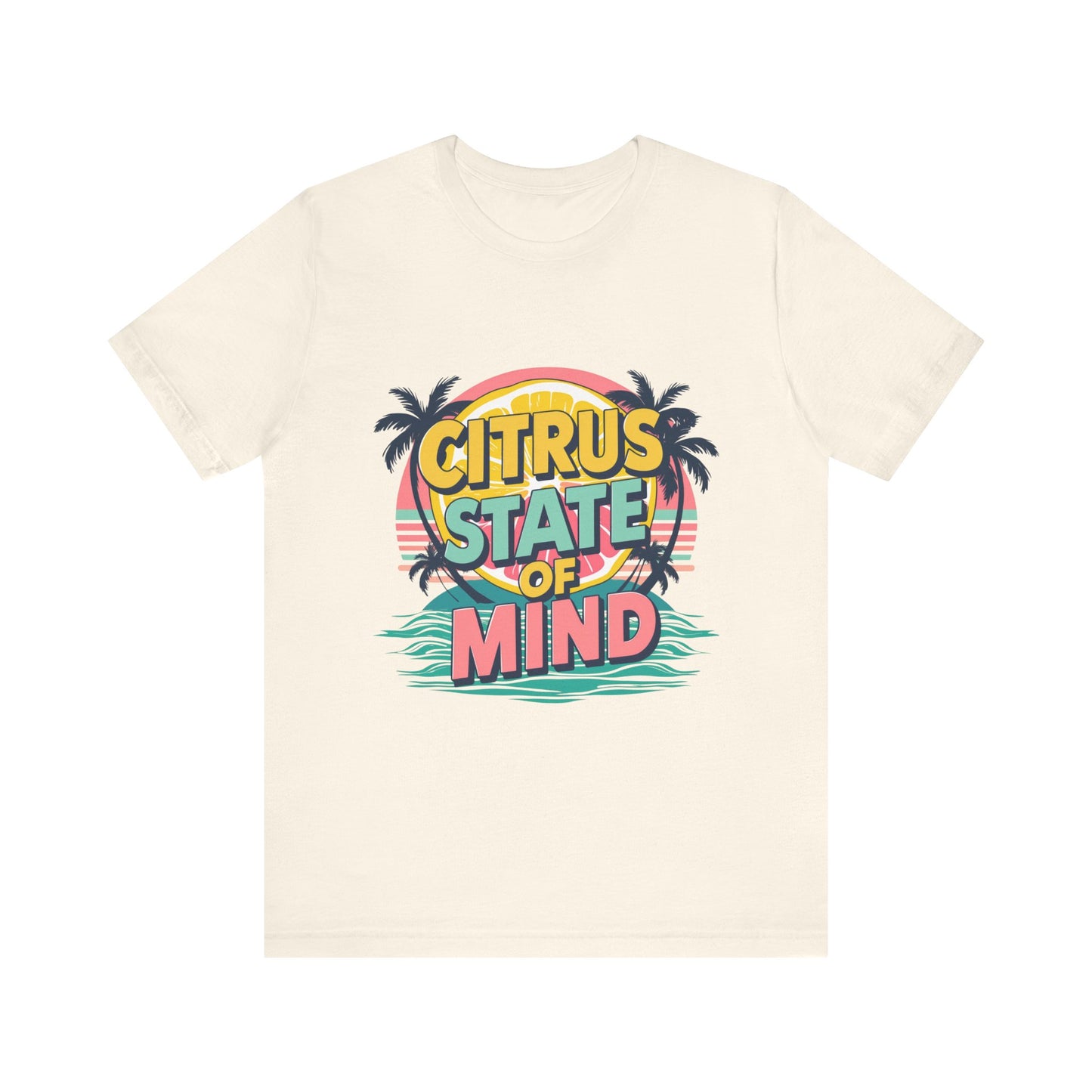 Unisex Jersey Short Sleeve Tee - Citrus State of Mind - Tropical Vibes, Beachwear, Summer Fun, Casual Fashion, Gift for Sunshine Lovers