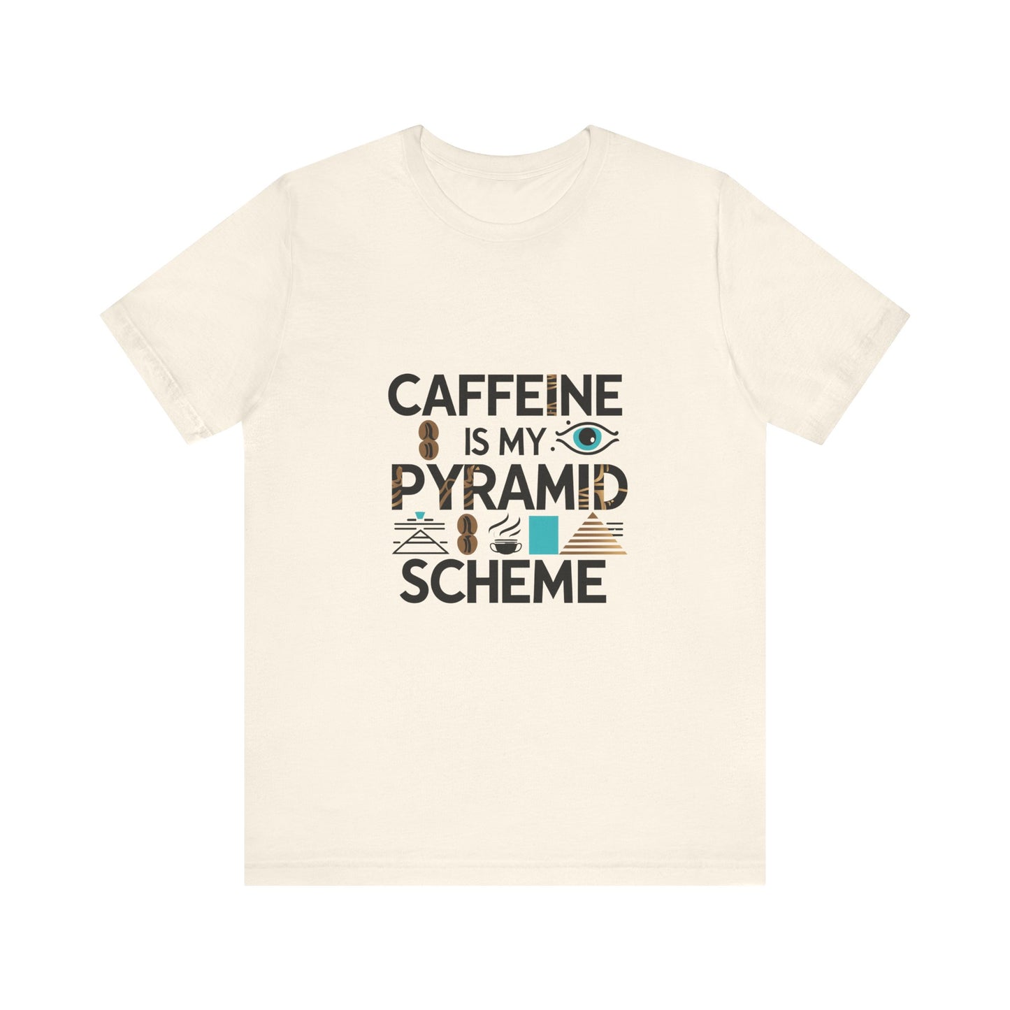 Caffeine Is My Pyramid Scheme Unisex Tee, Funny Coffee Lover T-Shirt, Gift for Baristas, Quirky Casual Wear, Perfect for Birthdays, Holidays