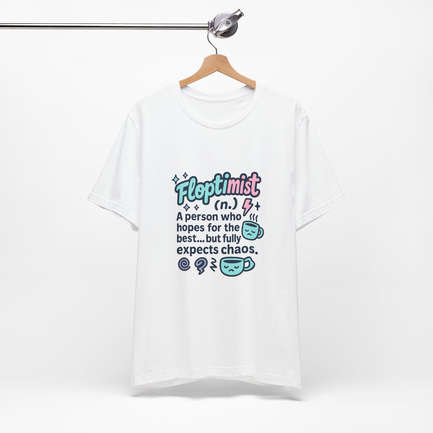 Floptimist Tee - Embrace Chaos with Humor | Perfect for Gifts, Relaxed Outings, Self-Care Days, Birthdays, Casual Wear