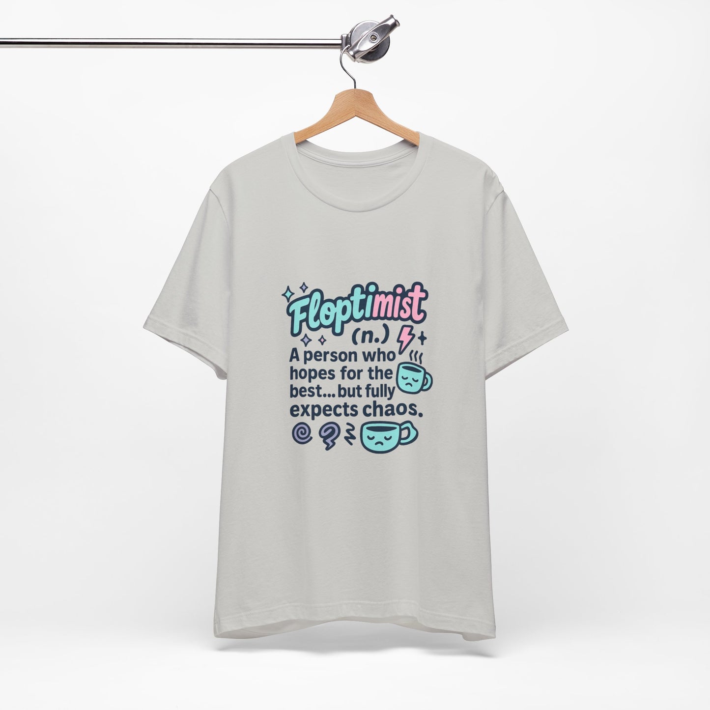 Floptimist Tee - Embrace Chaos with Humor | Perfect for Gifts, Relaxed Outings, Self-Care Days, Birthdays, Casual Wear