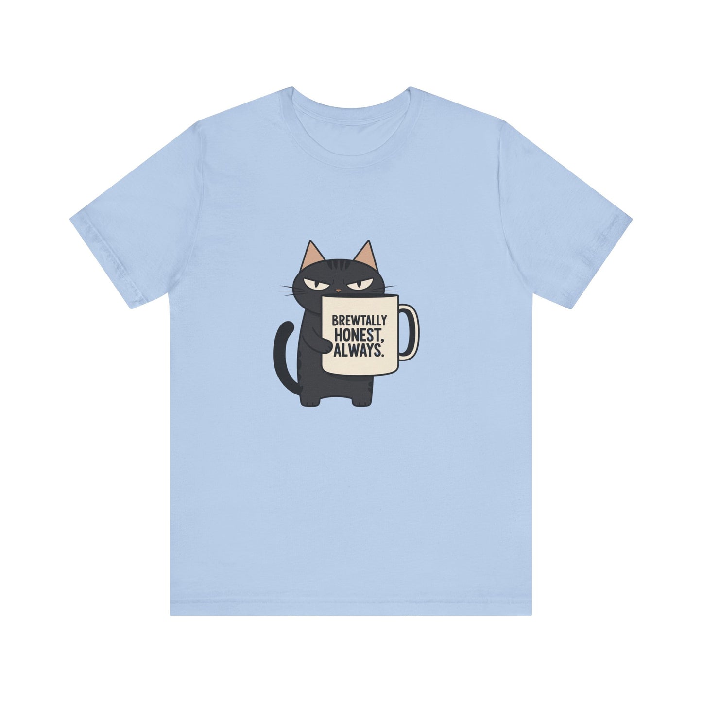 Brutally Honest Cat Tee, Funny Cat Shirt, Unisex Tee, Gift for Cat Lovers, Cute Cat Apparel, Everyday Casual Wear
