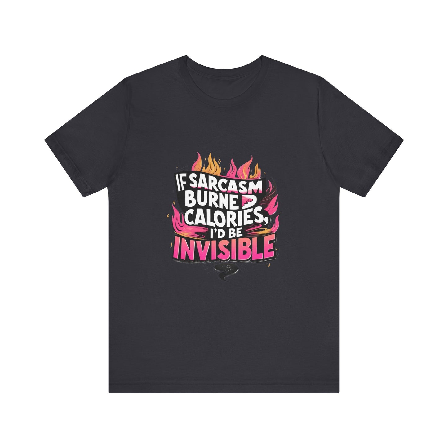Sarcastic Humor Tee, Perfect for Gifts, Casual Wear, Birthdays, Sarcasm Lovers, Funny T-Shirt