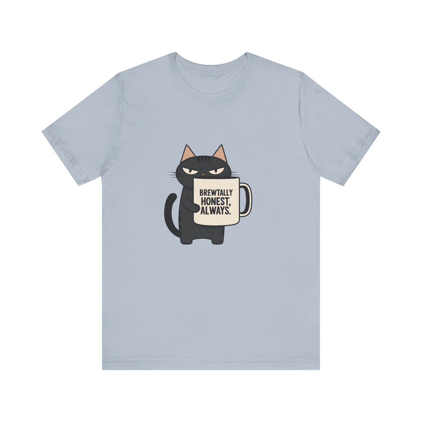 Brutally Honest Cat Tee, Funny Cat Shirt, Unisex Tee, Gift for Cat Lovers, Cute Cat Apparel, Everyday Casual Wear