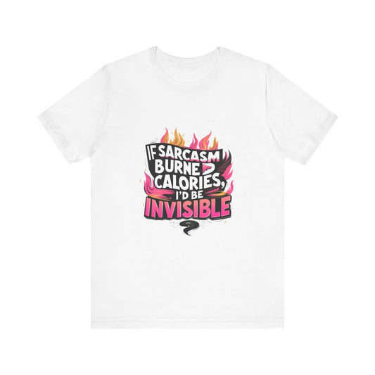 Sarcastic Humor Tee, Perfect for Gifts, Casual Wear, Birthdays, Sarcasm Lovers, Funny T-Shirt