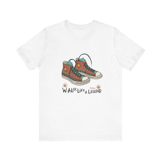 Walk Like a Legend T-Shirt, Casual Graphic Tee, Unisex Short Sleeve Shirt, Motivational Apparel, Gift for Sneaker Lovers