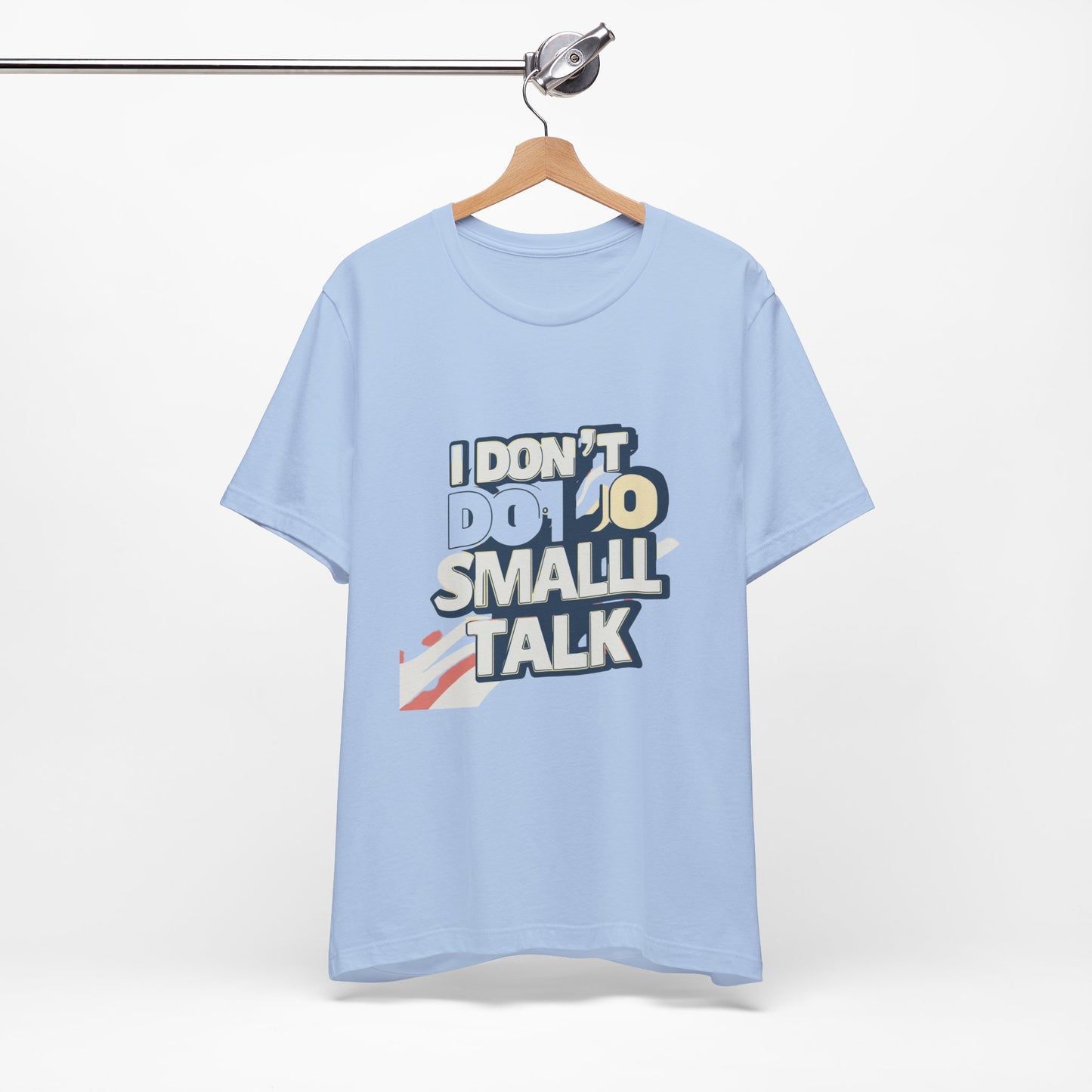Unisex Short Sleeve Tee - "I Don't Do Small Talk" - Casual Wear, Gift for Introverts, Social Events, Relaxed Vibe, Birthday Present