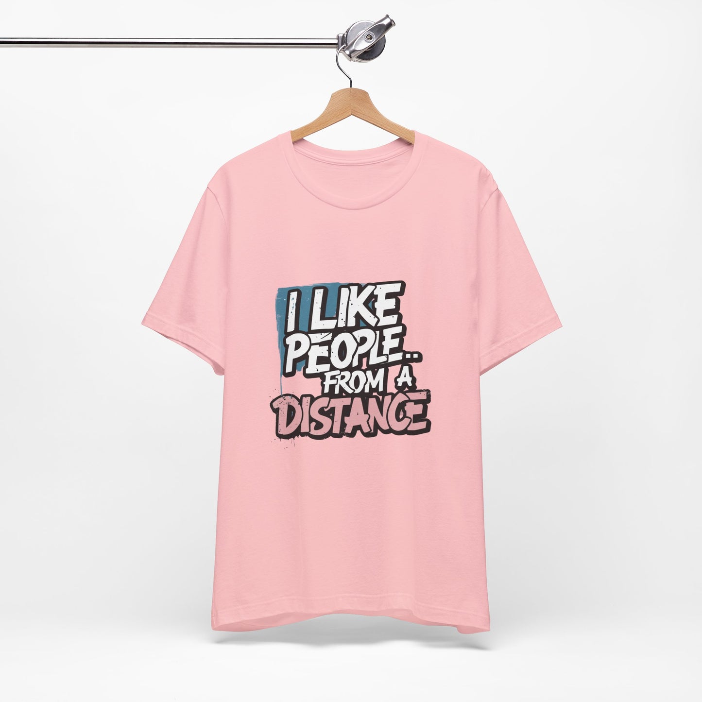 Humorous Social Distancing Tee, Funny Quote T-Shirt, Casual Wear, Gift for Introverts, Quarantine Apparel, Everyday Humor Shirt