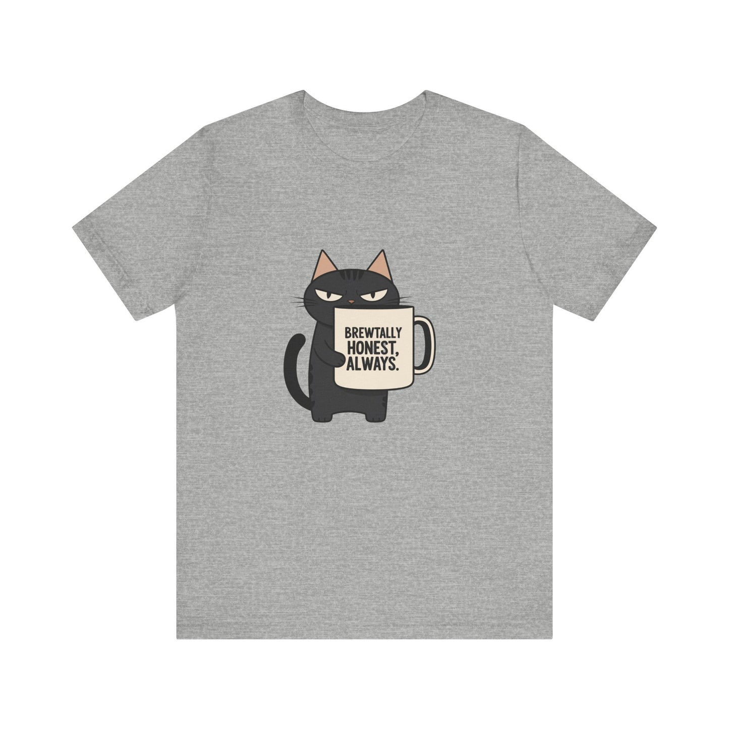 Brutally Honest Cat Tee, Funny Cat Shirt, Unisex Tee, Gift for Cat Lovers, Cute Cat Apparel, Everyday Casual Wear