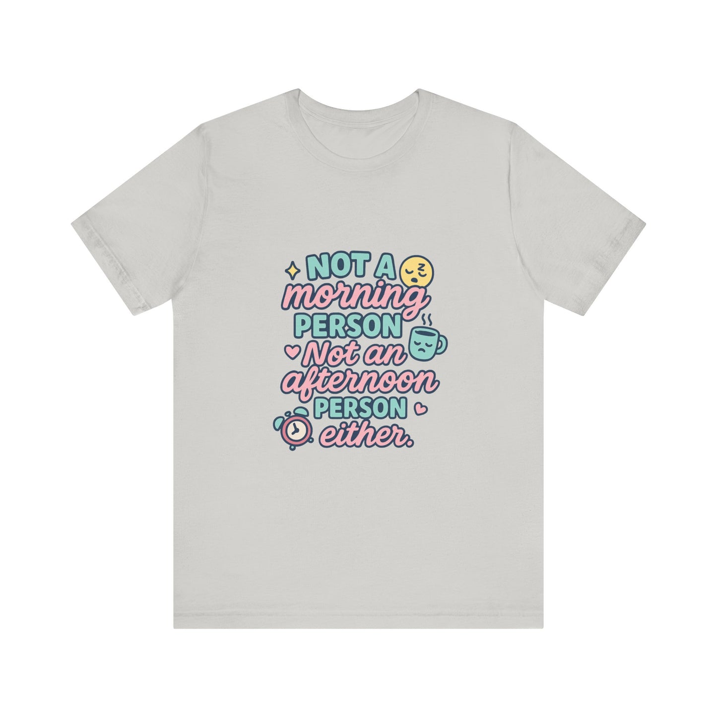 Not a Morning Person T-Shirt | Funny Graphic Tee, Gift for Night Owls, Casual Loungewear, Unique T-Shirt for Lazy Days, Humor Apparel