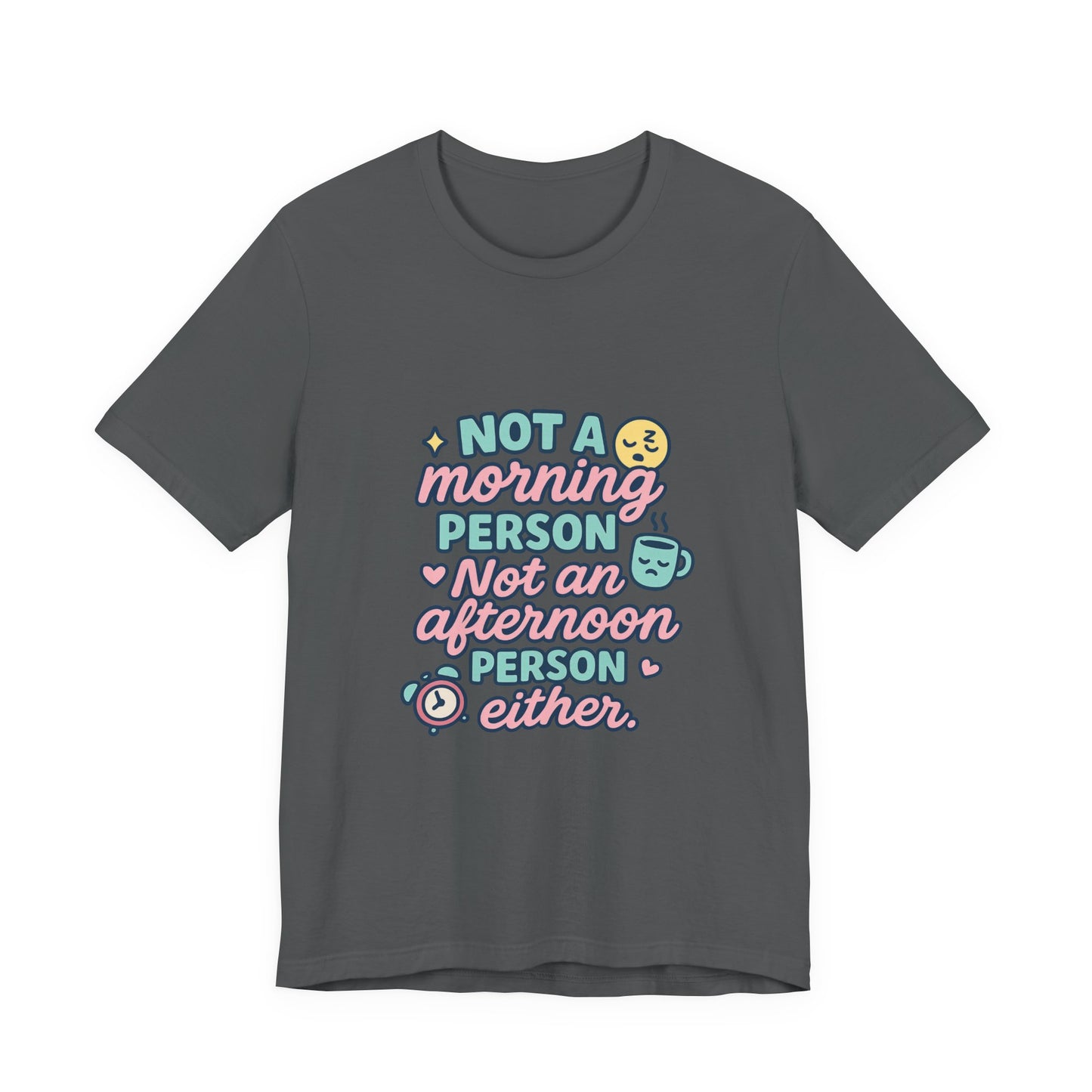 Not a Morning Person T-Shirt | Funny Graphic Tee, Gift for Night Owls, Casual Loungewear, Unique T-Shirt for Lazy Days, Humor Apparel