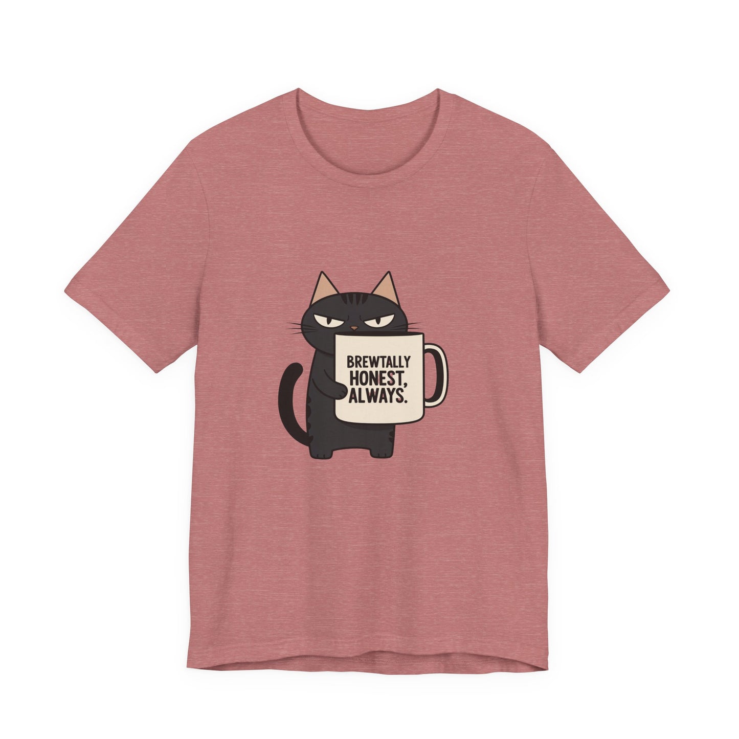 Brutally Honest Cat Tee, Funny Cat Shirt, Unisex Tee, Gift for Cat Lovers, Cute Cat Apparel, Everyday Casual Wear