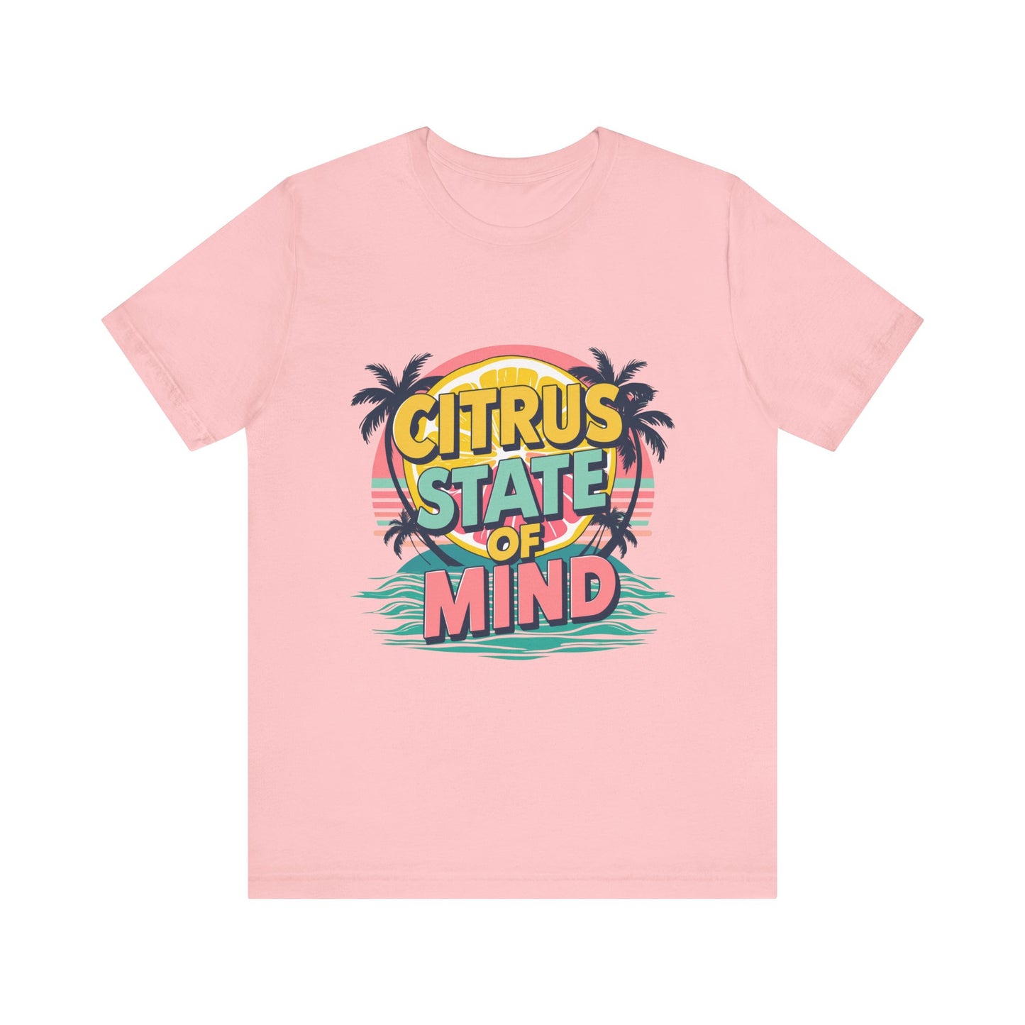 Unisex Jersey Short Sleeve Tee - Citrus State of Mind - Tropical Vibes, Beachwear, Summer Fun, Casual Fashion, Gift for Sunshine Lovers