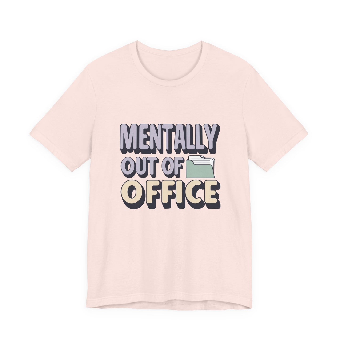 Mentally Out of Office Tee - Fun Unisex T-Shirt for Relaxation, Perfect for Vacations, Casual Outfits, Gifts for Friends, Everyday Wear