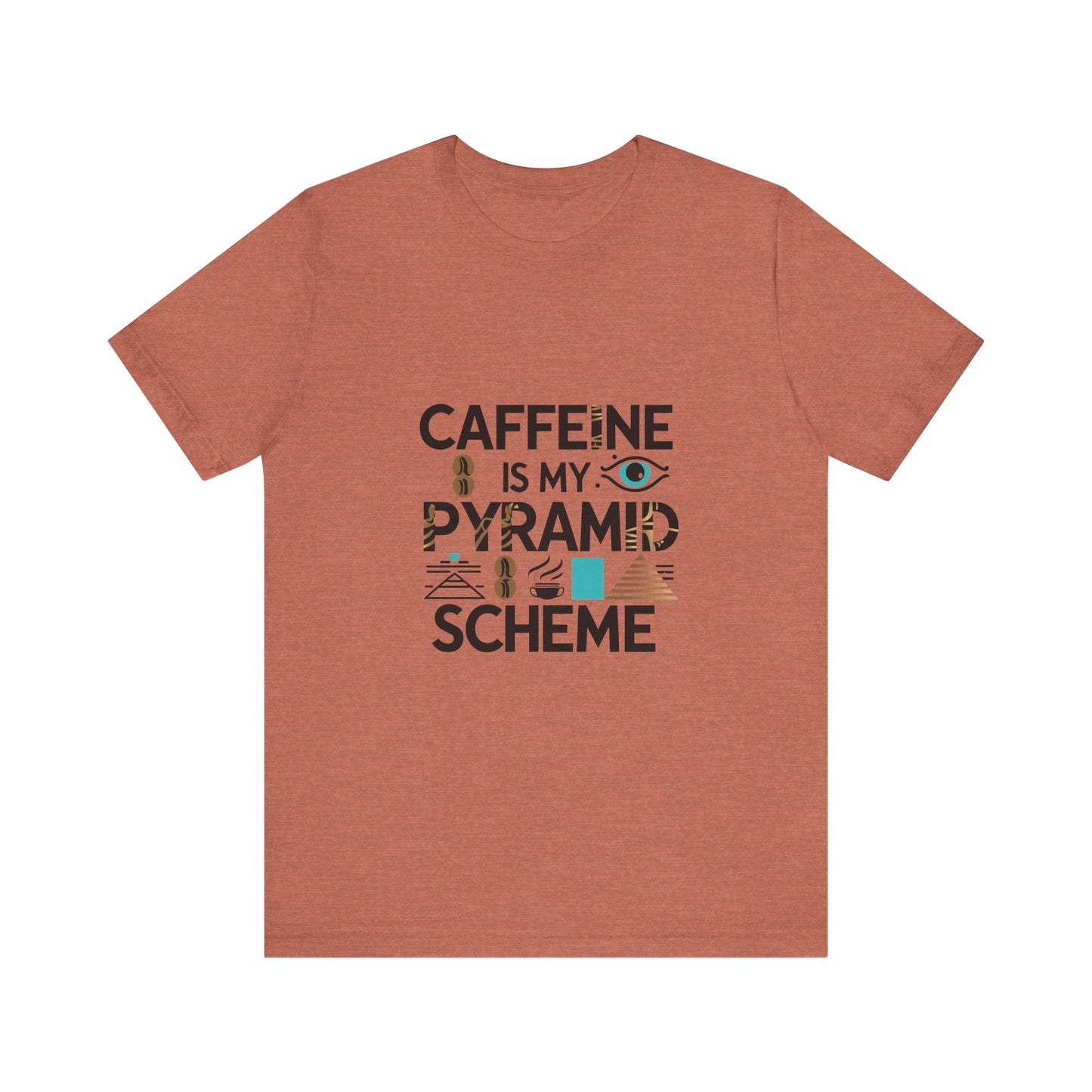 Caffeine Is My Pyramid Scheme Unisex Tee, Funny Coffee Lover T-Shirt, Gift for Baristas, Quirky Casual Wear, Perfect for Birthdays, Holidays