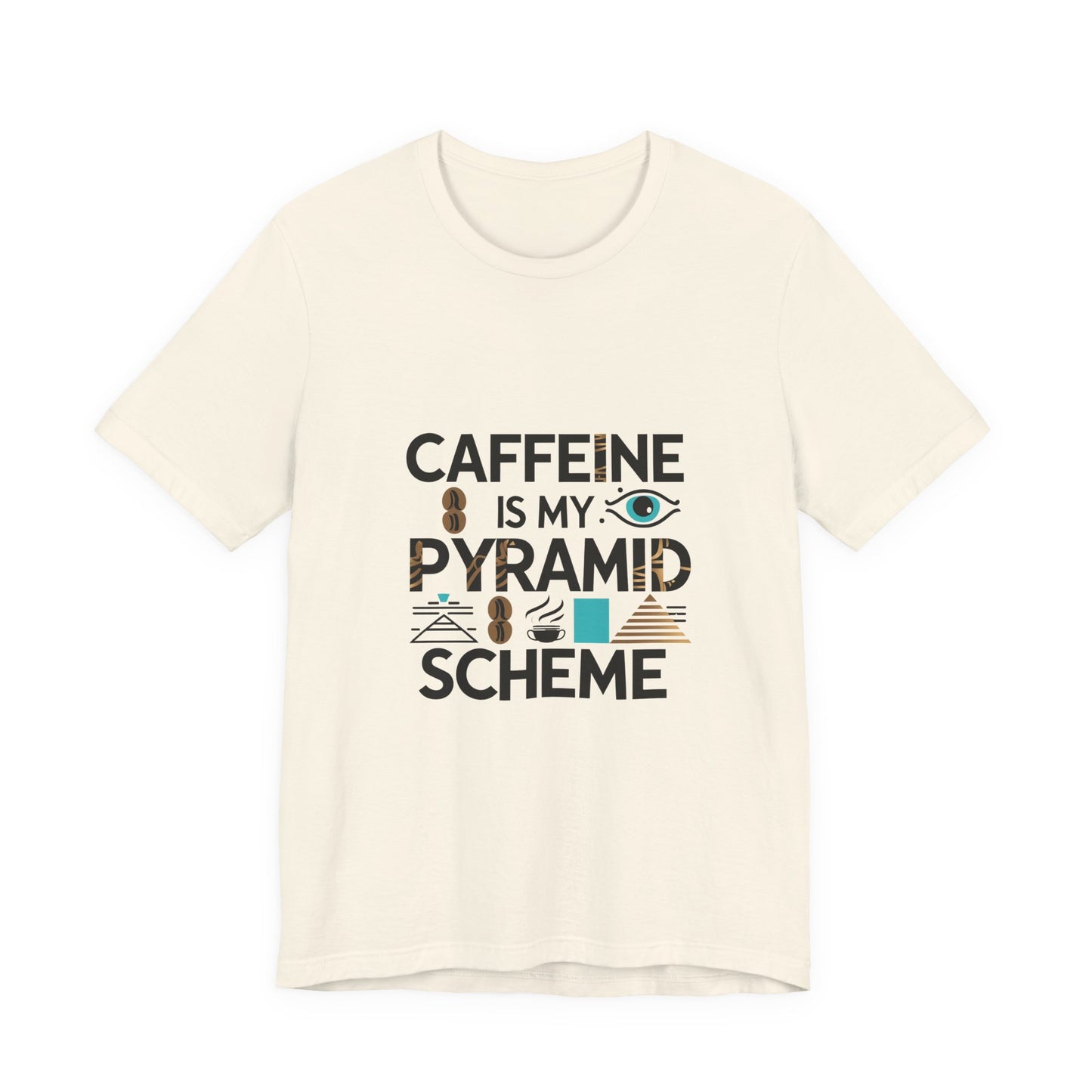 Caffeine Is My Pyramid Scheme Unisex Tee, Funny Coffee Lover T-Shirt, Gift for Baristas, Quirky Casual Wear, Perfect for Birthdays, Holidays