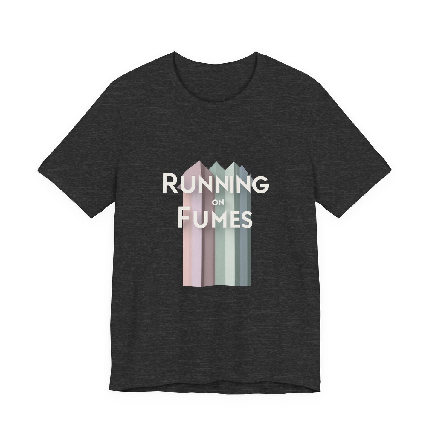 Running on Fumes Tee - Unisex Jersey Short Sleeve T-Shirt, Casual Wear, Gift for Friends, Motivational Quote Tee, Everyday Comfort