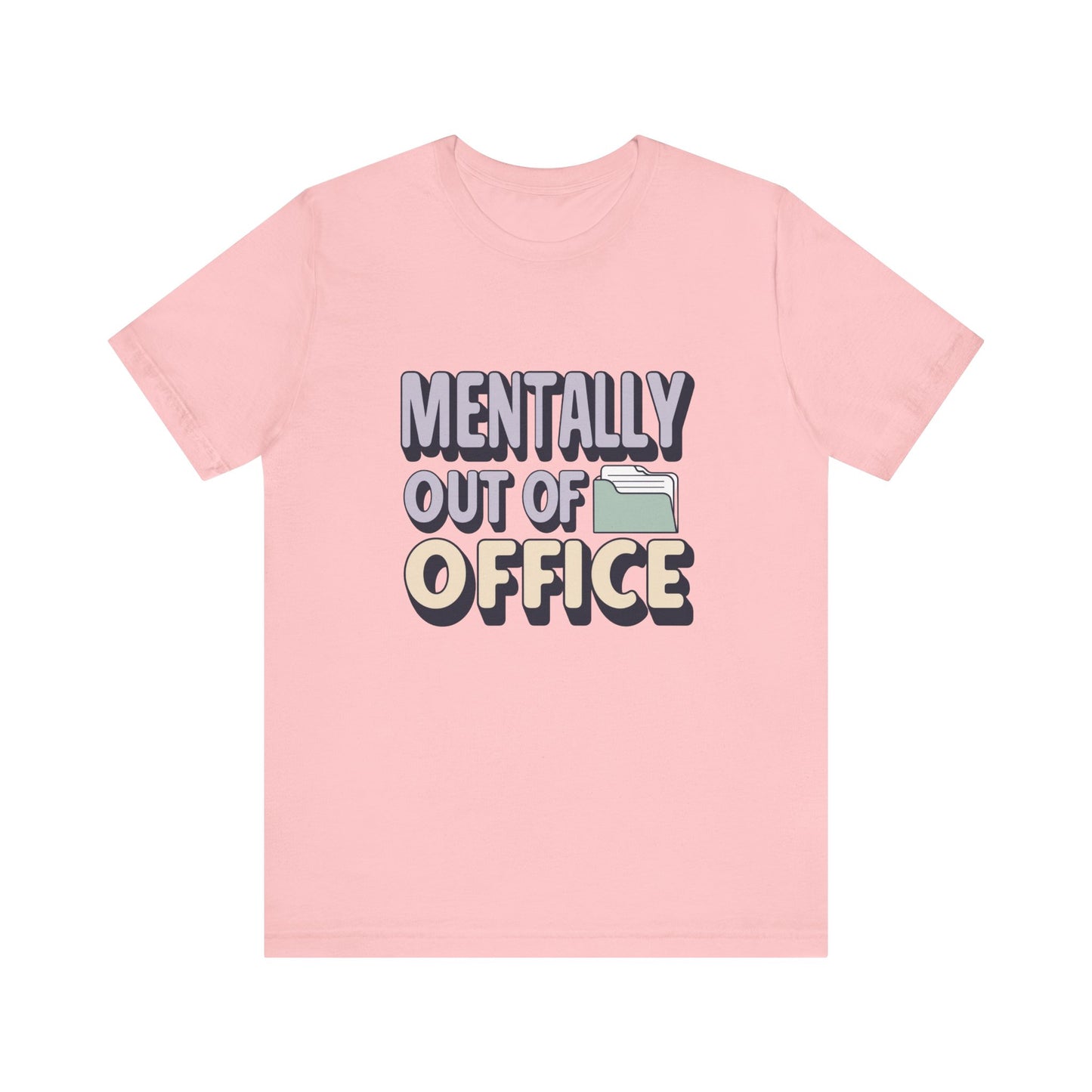 Mentally Out of Office Tee - Fun Unisex T-Shirt for Relaxation, Perfect for Vacations, Casual Outfits, Gifts for Friends, Everyday Wear