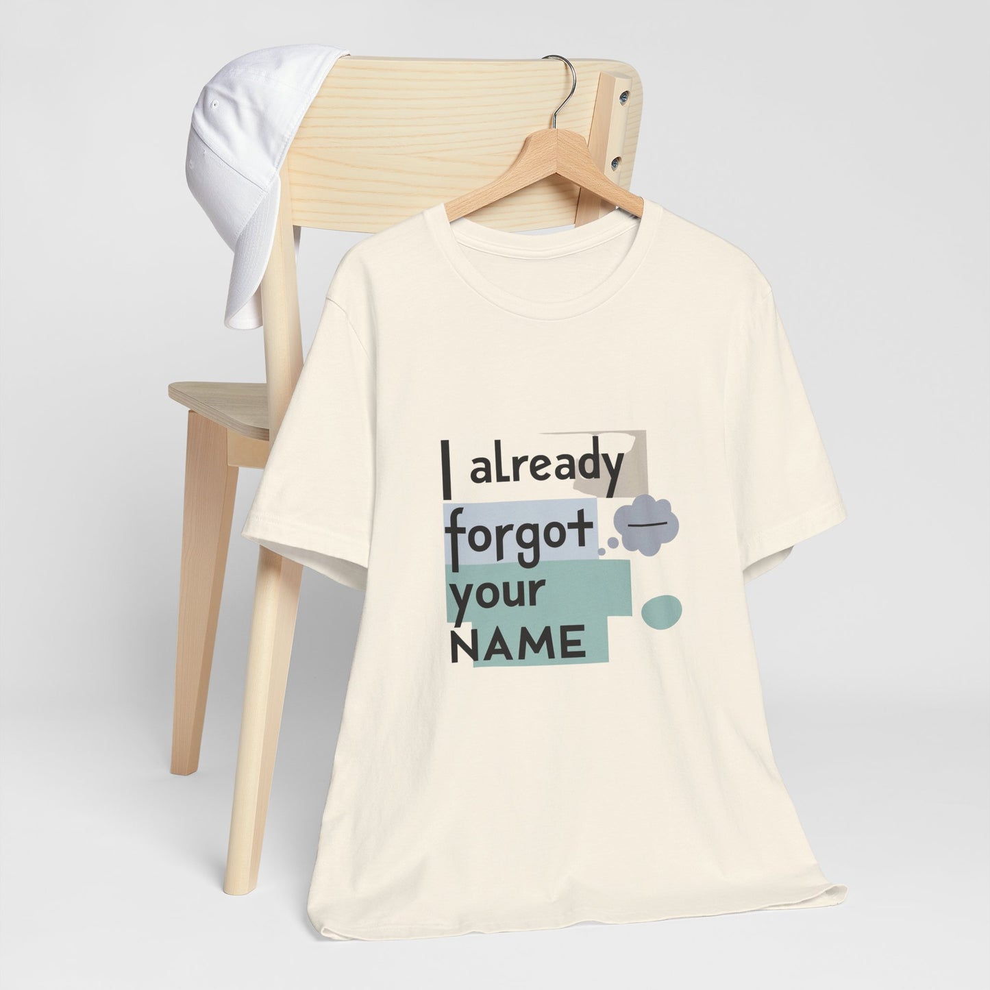 Funny Personalized Tee - "I Already Forgot Your NAME" - Great for Gifts, Anniversaries, Birthdays, Casual Wear, and Summer Outings