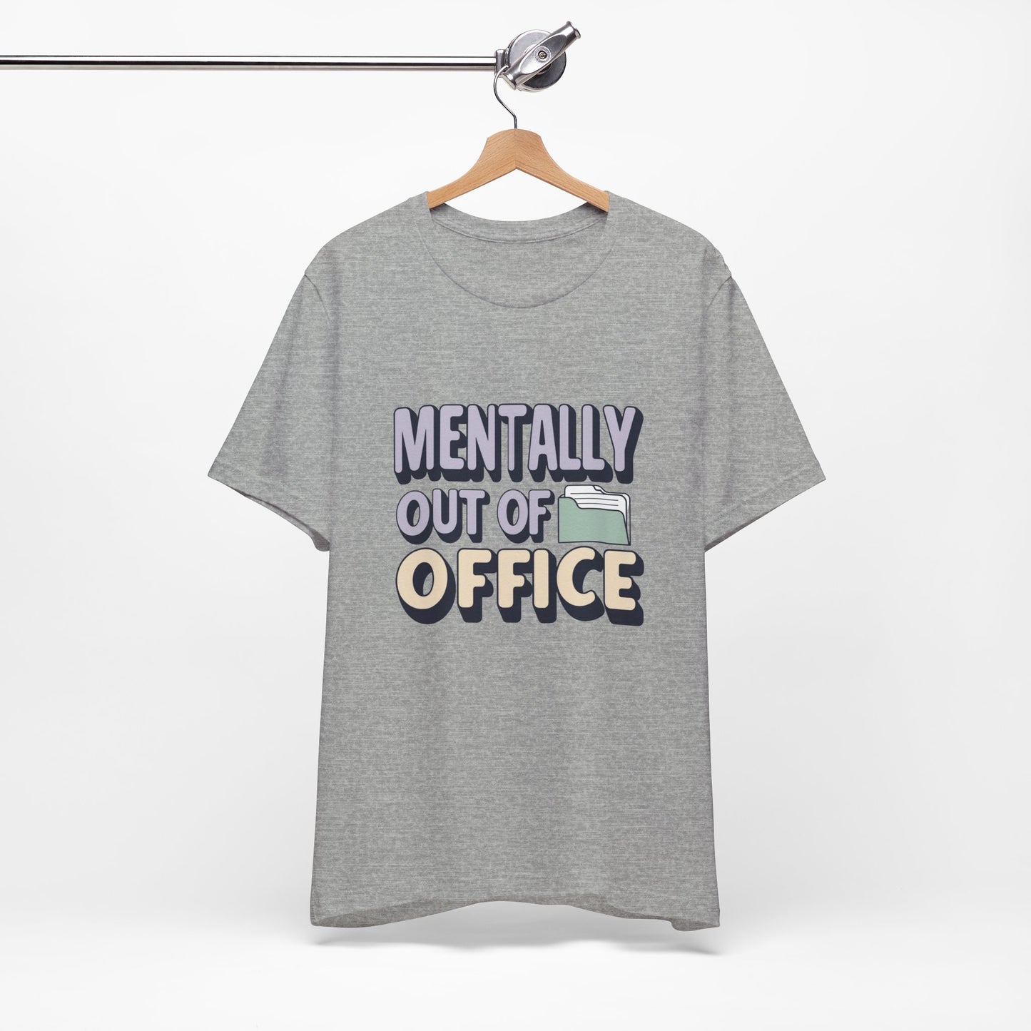 Mentally Out of Office Tee - Fun Unisex T-Shirt for Relaxation, Perfect for Vacations, Casual Outfits, Gifts for Friends, Everyday Wear