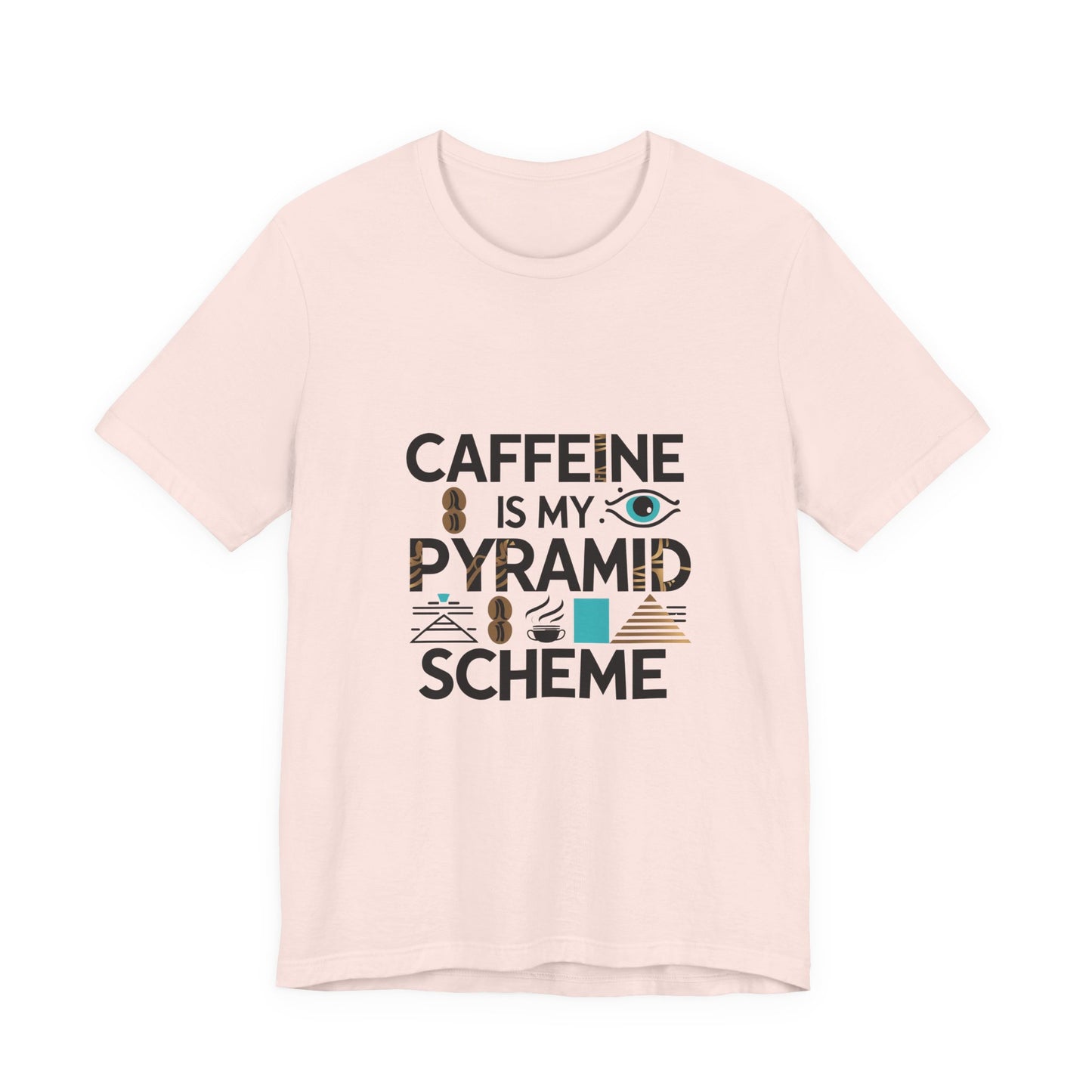 Caffeine Is My Pyramid Scheme Unisex Tee, Funny Coffee Lover T-Shirt, Gift for Baristas, Quirky Casual Wear, Perfect for Birthdays, Holidays