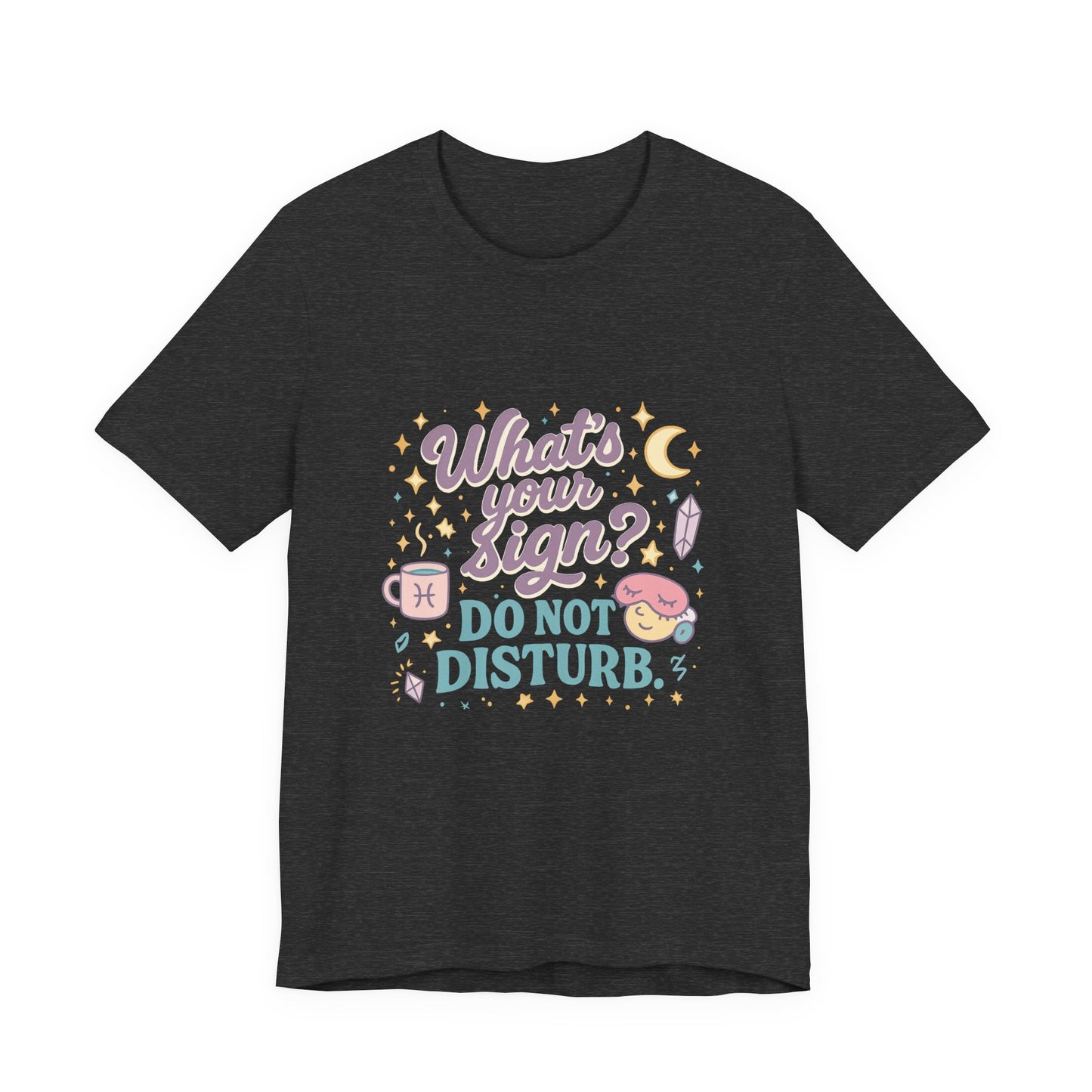Astrology Inspired Unisex T-Shirt: Do Not Disturb, Zodiac Sign Tee, Horoscope Shirt, Astrology Lover Gift, Astronomy Clothing